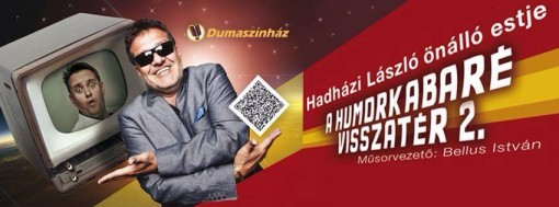 Humorkabaré visszatér Hadházi László és Bellus István humorestje  - A humorkabaré visszatér 2
