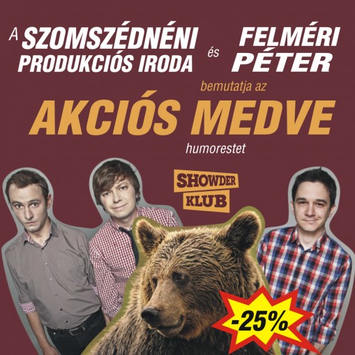 Dumaszínház Szomszédnéni Produkciós Iroda és Felméri Péter  - Dumaszínház - Akciós medve